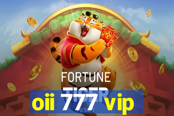 oii 777 vip